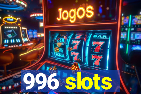 996 slots